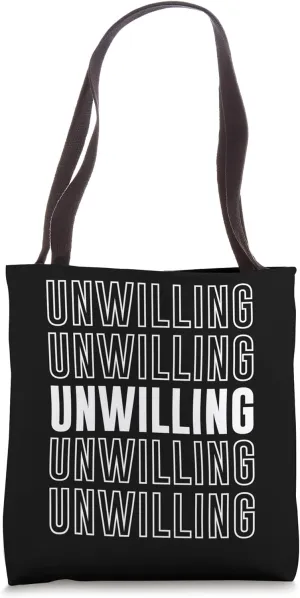 Unwilling Tote Bag