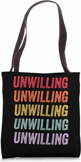 Unwilling Tote Bag