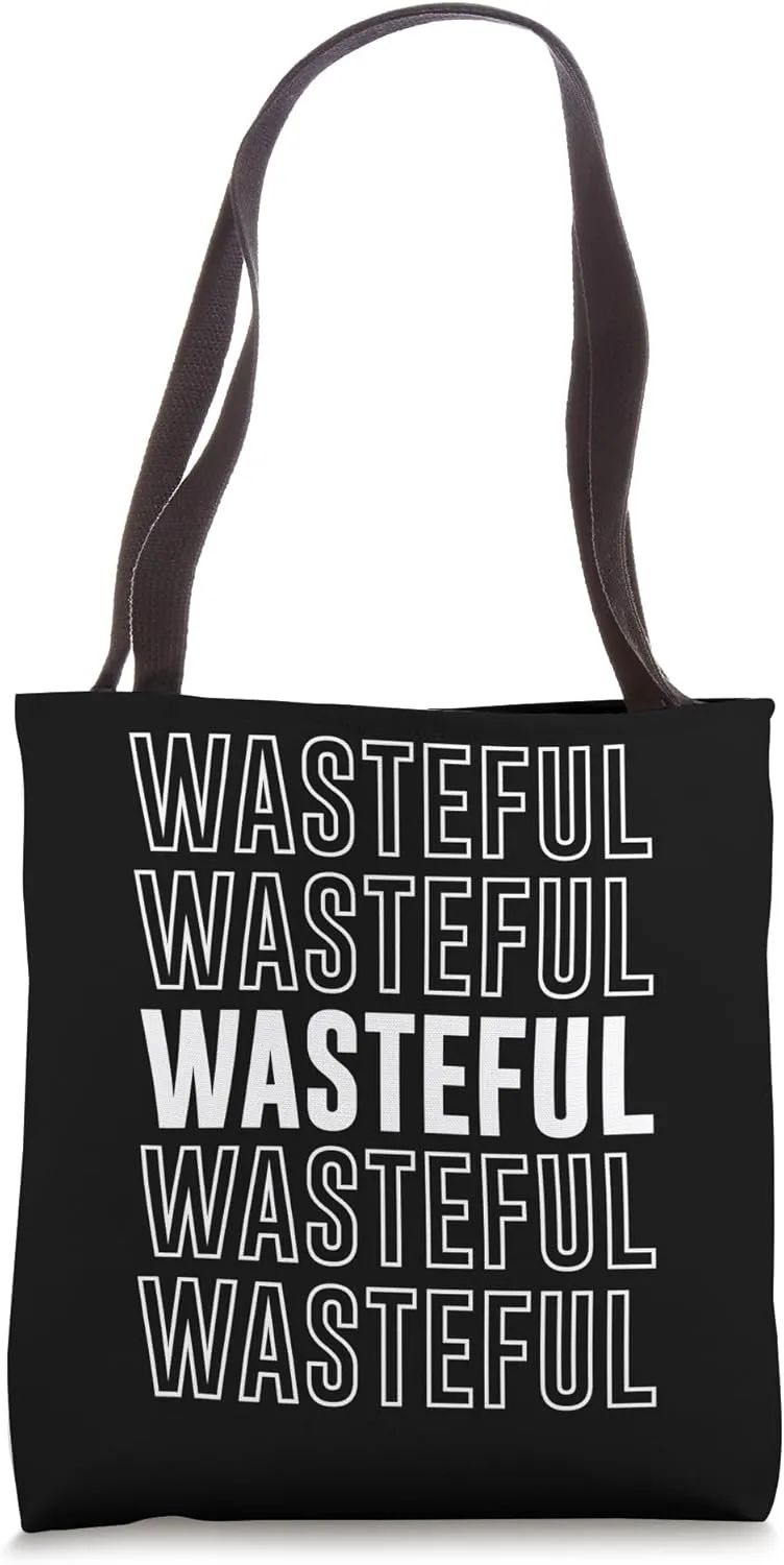 Wasteful Tote Bag