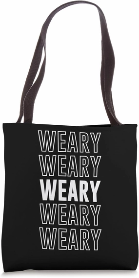 Weary Tote Bag